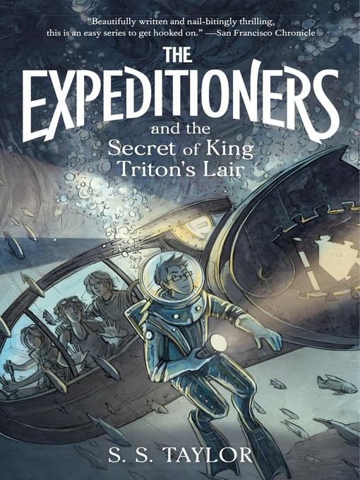 Title details for The Expeditioners and the Secret of King Triton's Lair by S. S. Taylor - Available